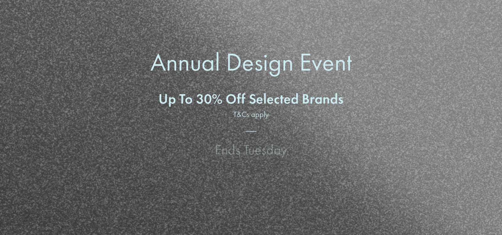 EOFY up to 30% off Storewide | Annual Design Event
